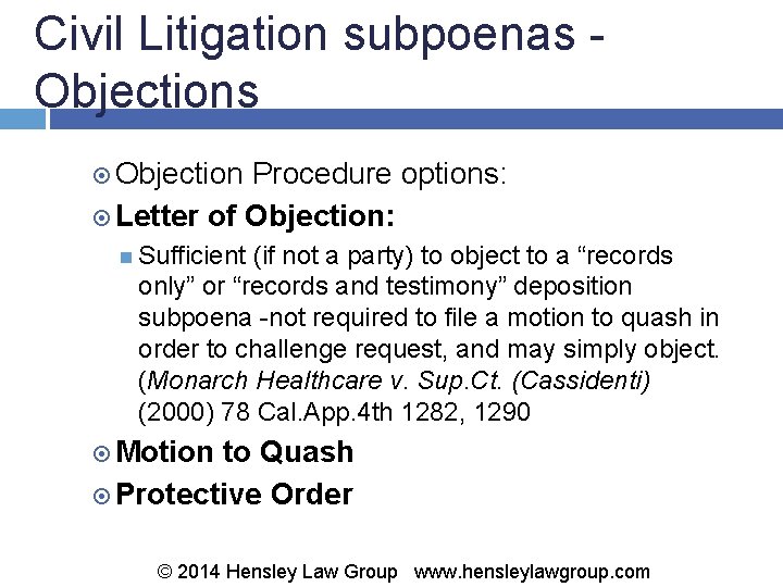 Civil Litigation subpoenas - Objections Objection Procedure options: Letter of Objection: Sufficient (if not