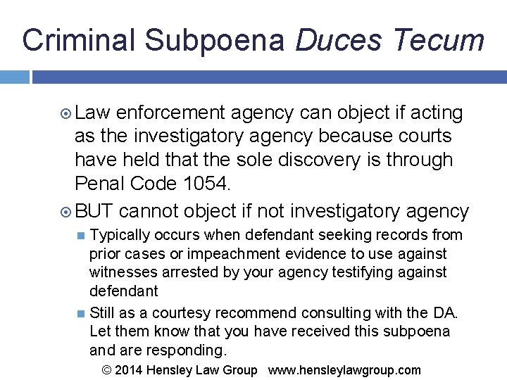 Criminal Subpoena Duces Tecum Law enforcement agency can object if acting as the investigatory