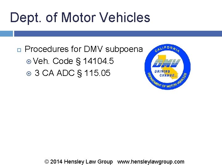 Dept. of Motor Vehicles Procedures for DMV subpoenas Veh. Code § 14104. 5 3