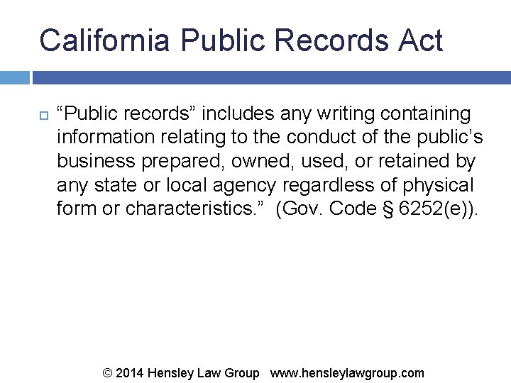 California Public Records Act “Public records” includes any writing containing information relating to the