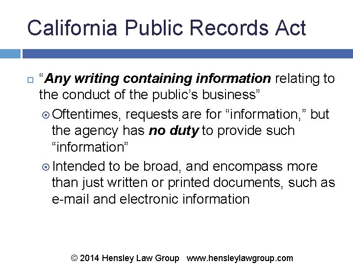California Public Records Act “Any writing containing information relating to the conduct of the