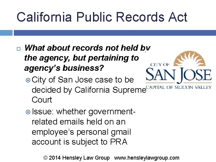 California Public Records Act What about records not held by the agency, but pertaining