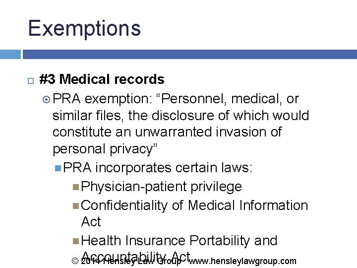 Exemptions #3 Medical records PRA exemption: “Personnel, medical, or similar files, the disclosure of