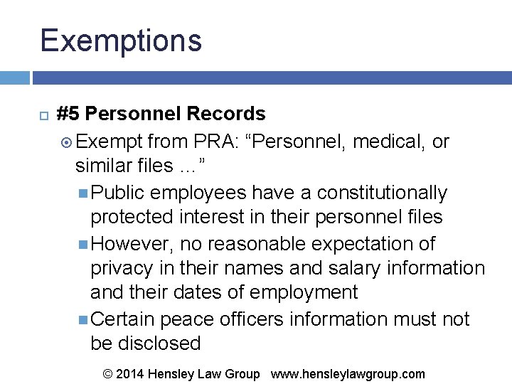 Exemptions #5 Personnel Records Exempt from PRA: “Personnel, medical, or similar files …” Public