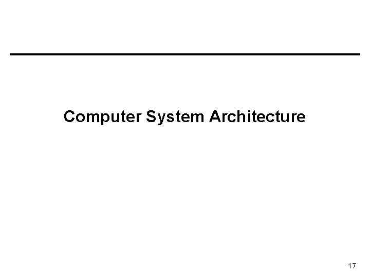 Computer System Architecture 17 
