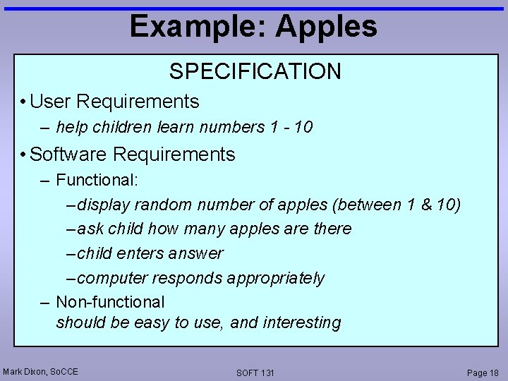 Example: Apples SPECIFICATION • User Requirements – help children learn numbers 1 - 10