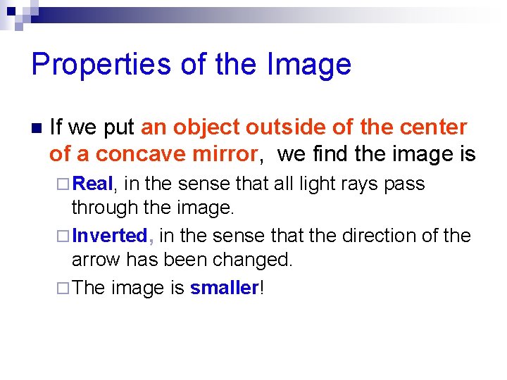 Properties of the Image n If we put an object outside of the center