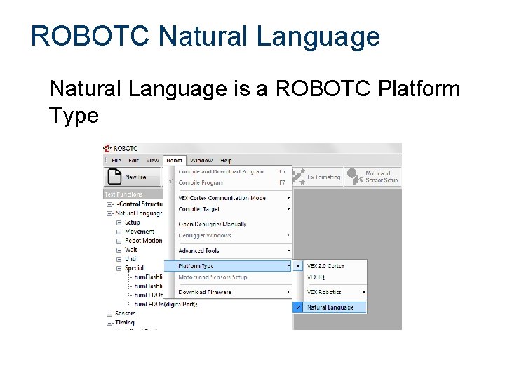 ROBOTC Natural Language is a ROBOTC Platform Type 