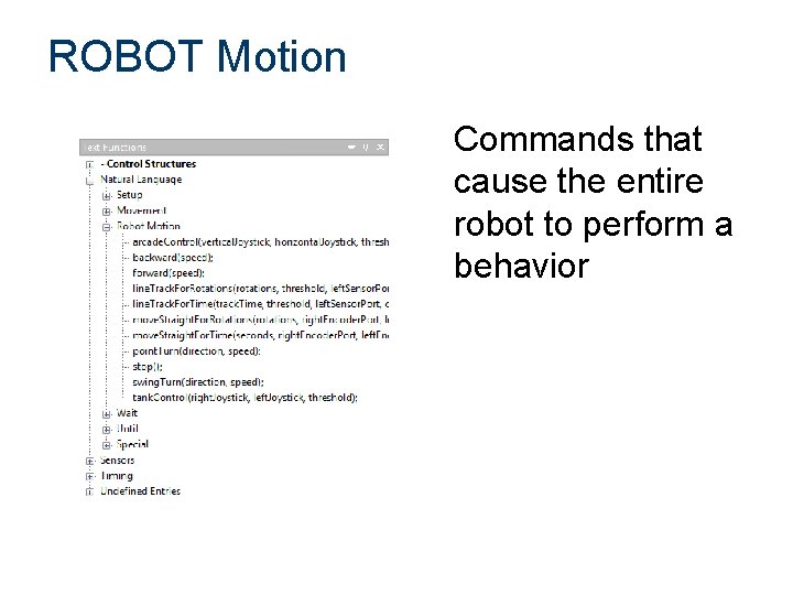 ROBOT Motion Commands that cause the entire robot to perform a behavior 