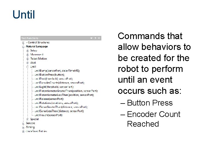 Until Commands that allow behaviors to be created for the robot to perform until