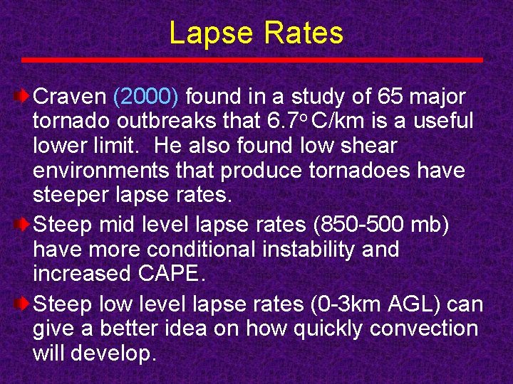 Lapse Rates Craven (2000) found in a study of 65 major tornado outbreaks that