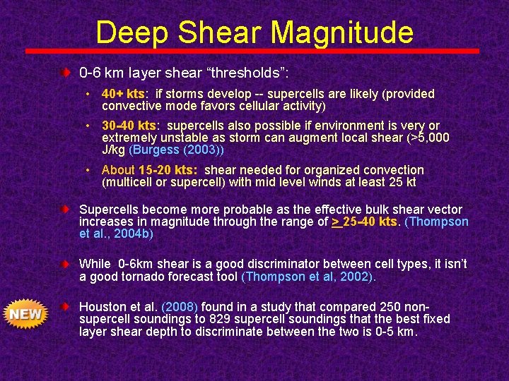 Deep Shear Magnitude 0 -6 km layer shear “thresholds”: • 40+ kts: if storms