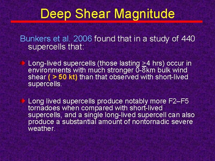 Deep Shear Magnitude Bunkers et al. 2006 found that in a study of 440