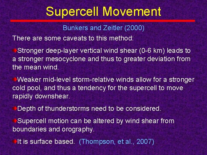 Supercell Movement Bunkers and Zeitler (2000) There are some caveats to this method: Stronger