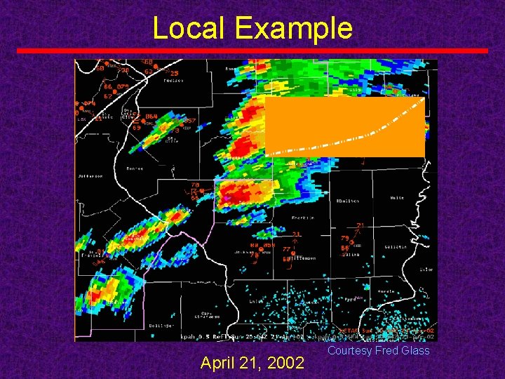 Local Example April 21, 2002 Courtesy Fred Glass 