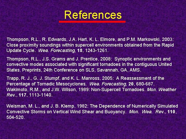 References Thompson, R. L. , R. Edwards, J. A. Hart, K. L. Elmore, and