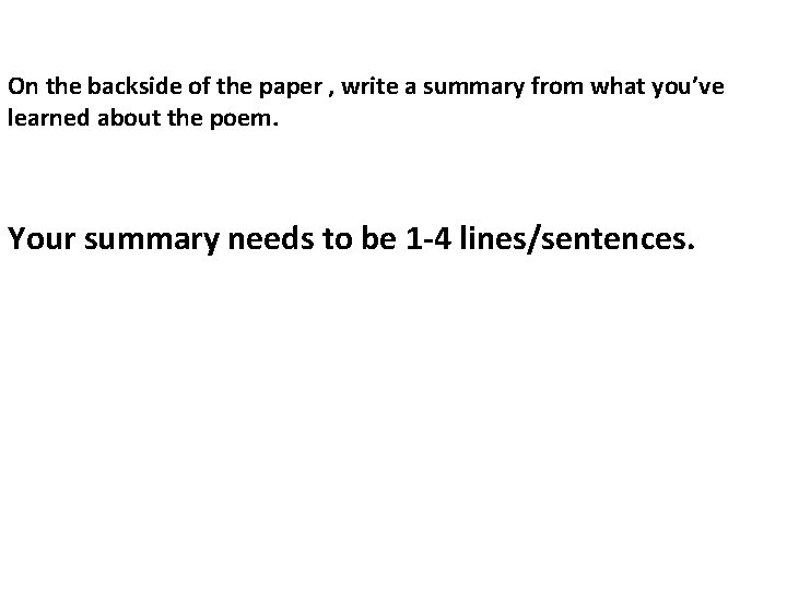 On the backside of the paper , write a summary from what you’ve learned