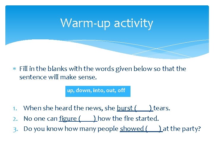 Warm-up activity Fill in the blanks with the words given below so that the
