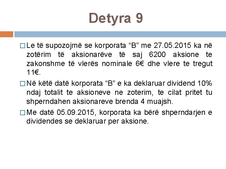 Detyra 9 � Le të supozojmë se korporata “B” me 27. 05. 2015 ka