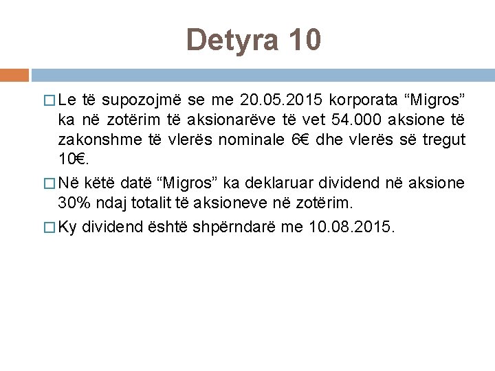 Detyra 10 � Le të supozojmë se me 20. 05. 2015 korporata “Migros” ka