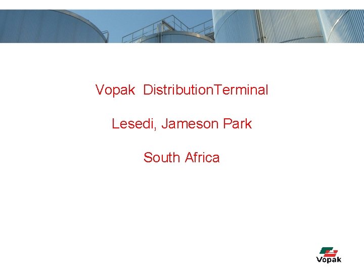 Vopak Distribution. Terminal Lesedi, Jameson Park South Africa 