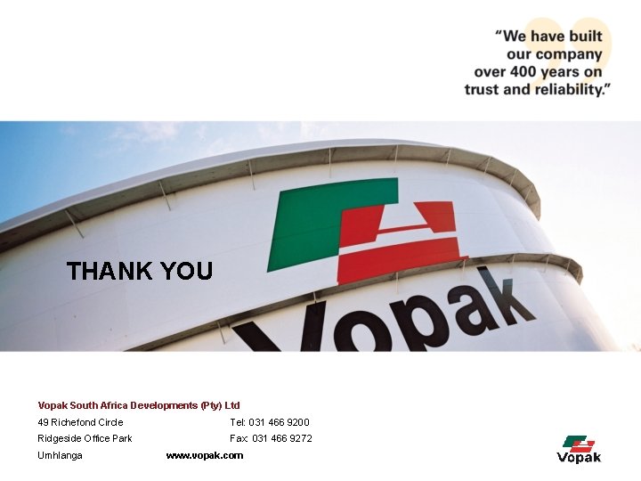 THANK YOU Vopak South Africa Developments (Pty) Ltd 49 Richefond Circle Tel: 031 466