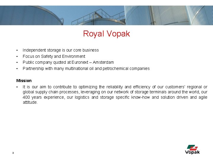 Royal Vopak • • Independent storage is our core business Focus on Safety and