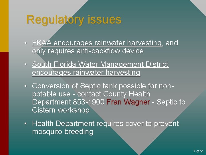 Regulatory issues • FKAA encourages rainwater harvesting, and only requires anti-backflow device • South