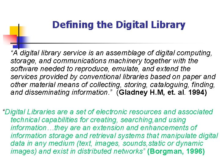 Defining the Digital Library “A digital library service is an assemblage of digital computing,