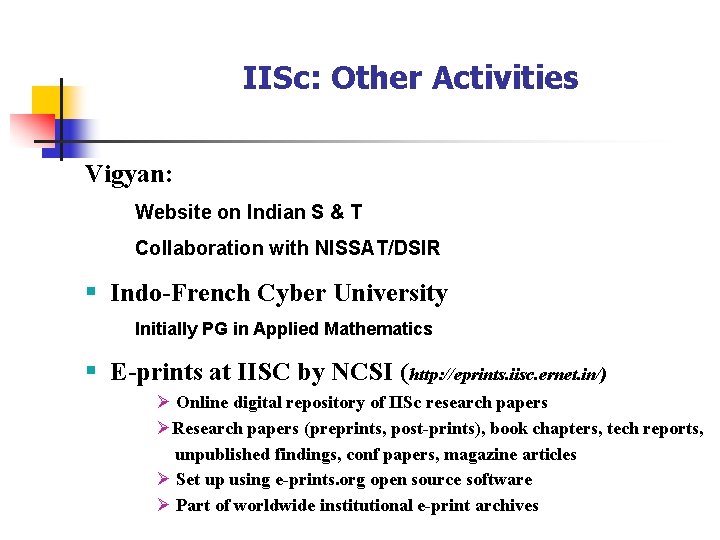 IISc: Other Activities Vigyan: Website on Indian S & T Collaboration with NISSAT/DSIR §