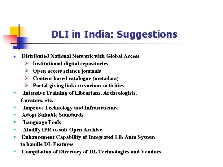 DLI in India: Suggestions n § § § § Distributed National Network with Global