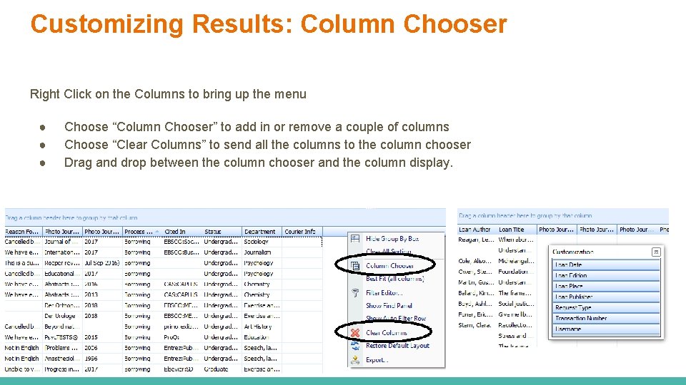 Customizing Results: Column Chooser Right Click on the Columns to bring up the menu