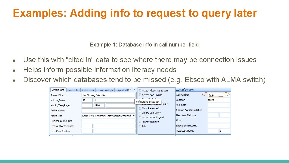 Examples: Adding info to request to query later Example 1: Database info in call