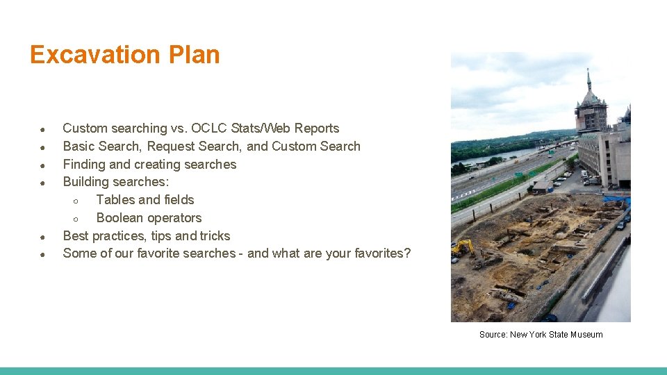 Excavation Plan ● ● ● Custom searching vs. OCLC Stats/Web Reports Basic Search, Request