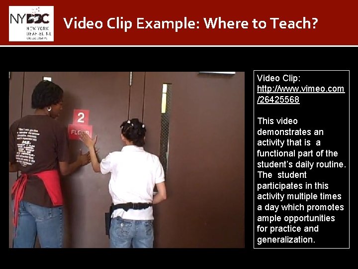 Video Clip Example: Where to Teach? Video Clip: http: //www. vimeo. com /26425568 This