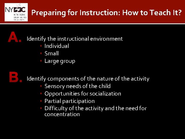 Preparing for Instruction: How to Teach It? the instructional environment A. Identify▪ Individual ▪