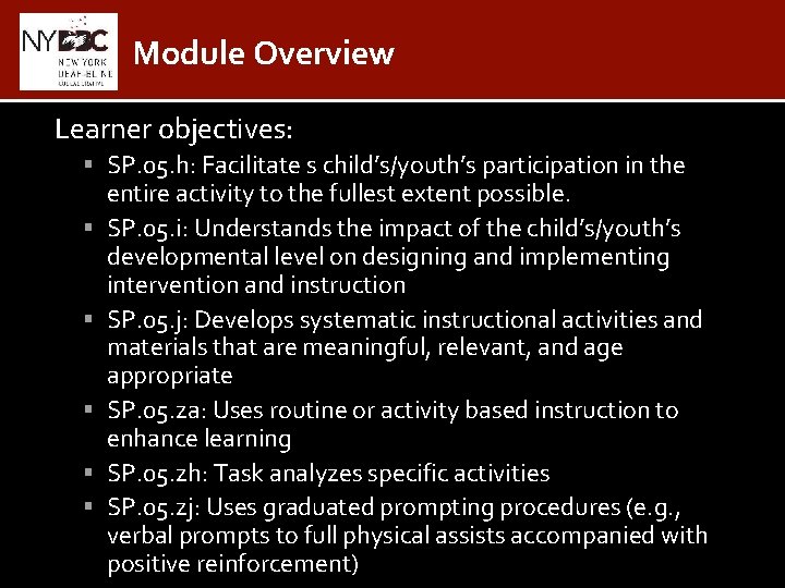 Module Overview Learner objectives: SP. 05. h: Facilitate s child’s/youth’s participation in the entire