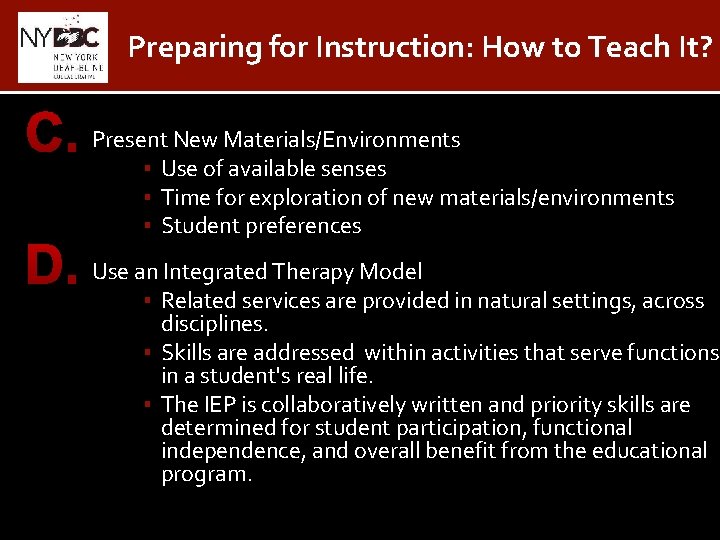 Preparing for Instruction: How to Teach It? C. Present New Materials/Environments ▪ Use of
