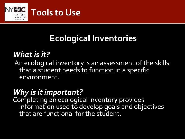 Tools to Use Ecological Inventories What is it? An ecological inventory is an assessment