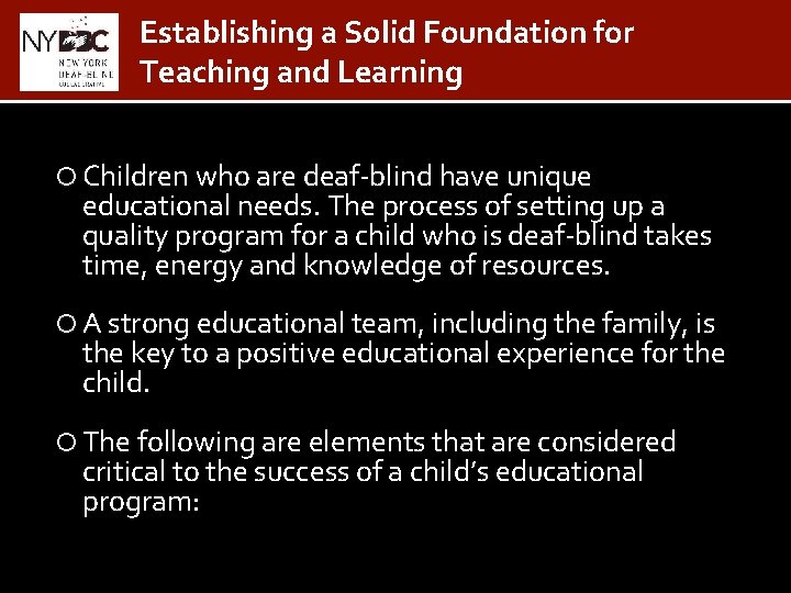 Establishing a Solid Foundation for Teaching and Learning Children who are deaf-blind have unique