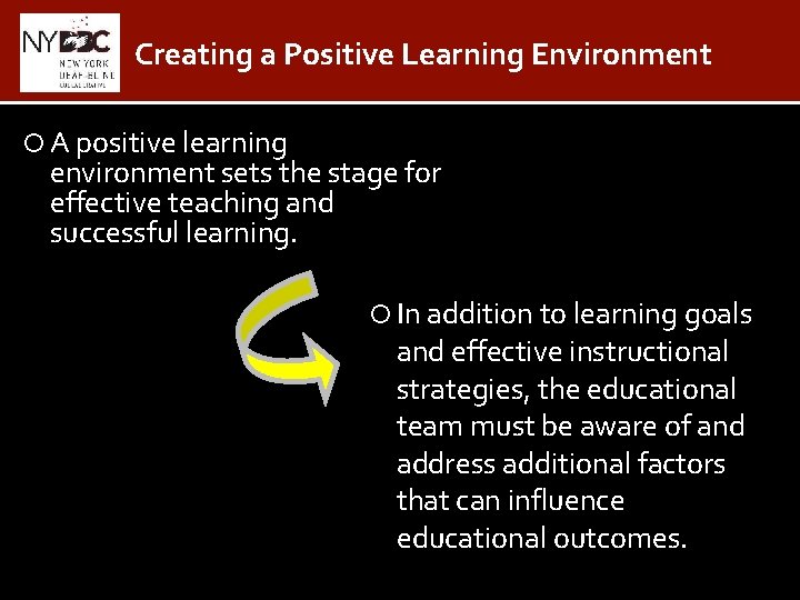 Creating a Positive Learning Environment A positive learning environment sets the stage for effective