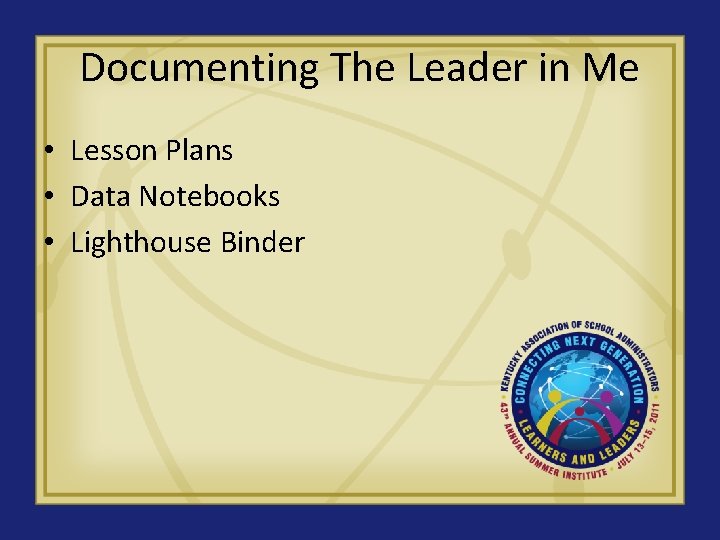 Documenting The Leader in Me • Lesson Plans • Data Notebooks • Lighthouse Binder