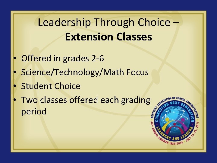 Leadership Through Choice – Extension Classes • • Offered in grades 2 -6 Science/Technology/Math