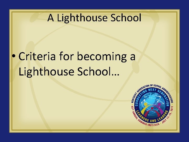 A Lighthouse School • Criteria for becoming a Lighthouse School… 