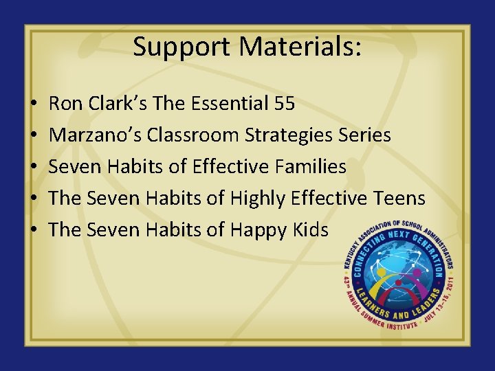 Support Materials: • • • Ron Clark’s The Essential 55 Marzano’s Classroom Strategies Series