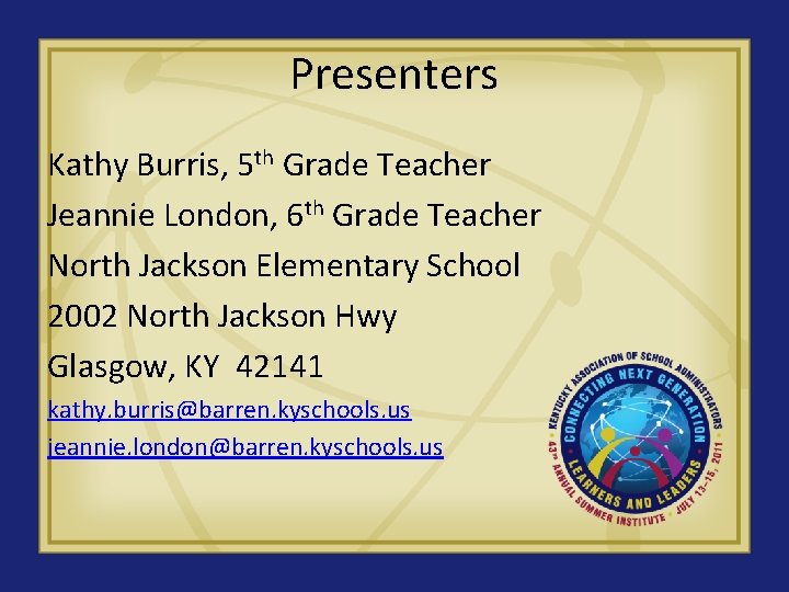 Presenters Kathy Burris, 5 th Grade Teacher Jeannie London, 6 th Grade Teacher North
