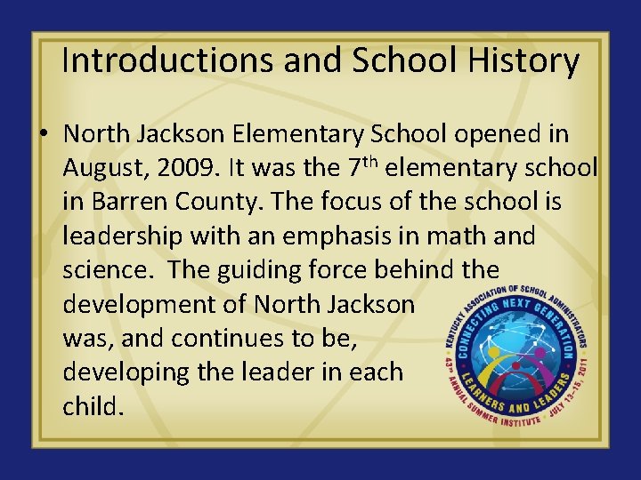 Introductions and School History • North Jackson Elementary School opened in August, 2009. It