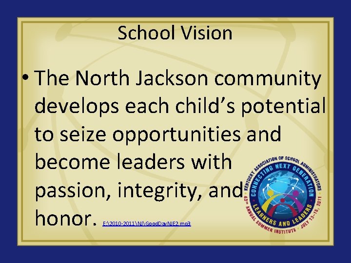 School Vision • The North Jackson community develops each child’s potential to seize opportunities