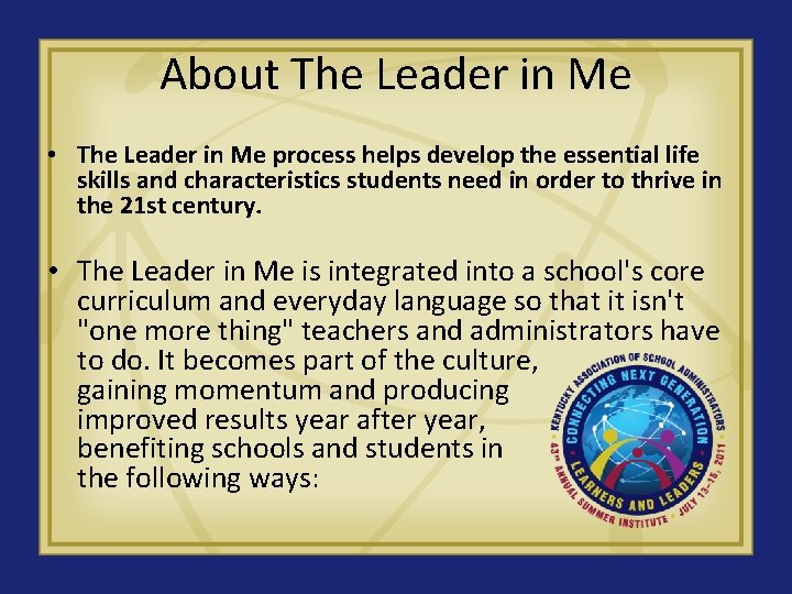 About The Leader in Me • The Leader in Me process helps develop the