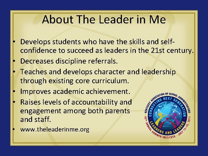 About The Leader in Me • Develops students who have the skills and selfconfidence
